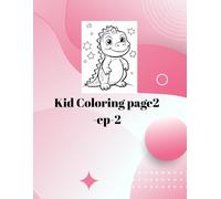Kid Coloring Page 02-ep-2: Cute & Fun Coloring Book for Kids: Delightful Illustrations of Boys, Girls, Dinosaurs, Balloons, and Nature