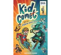 Kid Comet and the Eighth Grade Enemy (The Kid Comet Saga)