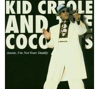 Kid Creole and the Coconuts - Annie I M Not Your Daddy [Import]