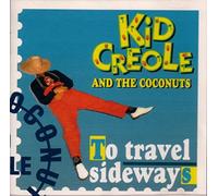 Kid Creole And The Coconuts - To Travel Sideways
