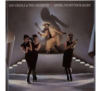 Kid Creole & The Coconuts - Annie I'm Not Your Daddy