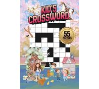 KID CROSSWORD PUZZLE|55 PUZZLES, 6x9| BEAUTIFUL FRONT& BACK COVER| KID PUZZLE BOOK|LARGE PRINT|THEMED PUZZLE BOOK: PERFECT GIFT FOR KIDS &TEENS| ... FUN& EDUCATIONAL (Cognitive Wellness Puzzles)