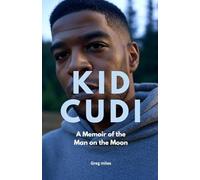 KID CUDI: A Memoir of the Man on the Moon