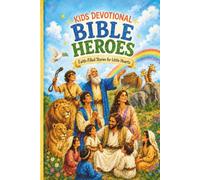 Kid Devotional: Godly Basics: A Christian Devotional for Ages 4-10 with Bible Stories, Simple Prayers, Hands-On Activities, and Family Devotions