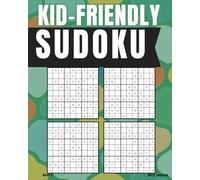 Kid-Friendly Sudoku: 200 Puzzles