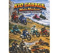 KID GARAGE MOTO MAYHEM RIDERS OF THE SAND & MOUNTAIN TRAILS: Engaging Interactive Coloring Book for Kids (KID GARAGE: The Ultimate Vehicle Adventure Coloring Collection)