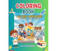 Kid Hero Adventure Coloring Book: Inspiring Kids to be Brave, kind and strong.