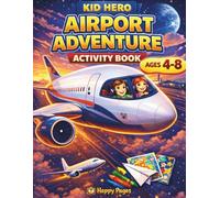Kid Hero Airport Adventure A Story-Based Comic Activity Book for Kids Ages 4-8: Learn Sounds I Letters & Travel Skills Through Fun Airport Activities - From Taxi Ride to Takeoff and Landing