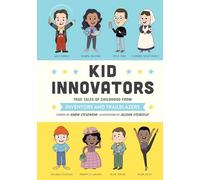 Kid Innovators: True Tales of Childhood from Inventors and Trailblazers: 7 (Kid Legends)