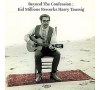 Kid Millions Reworks Harry Taussig - Beyond the Confession [VINYL] [Vinilo]