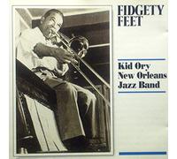 KID ORY NEW ORLEANS JAZZ BAND - FIDGETY FEET