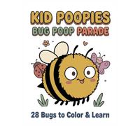 Kid Poopies: Bug Poop Parade: A Bugs & Insects Coloring Book for Kids Ages 2-8 - 28 Cute Cartoon Bugs to Color, Learn & Giggle Through Every Page (Kid Poopies Studio)