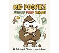 Kid Poopies: Jungle Poop Parade: A Rainforest Animals Coloring Book for Kids Ages 2-8 - 28 Cute Cartoon Jungle Friends to Color, Learn & Giggle Through Every Page (Kid Poopies Studio)