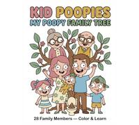 Kid Poopies: My Poopy Family Tree: A Family Members Coloring Book for Kids Ages 2-8 - 28 Family Members from Baby to Great-Grandpa to Color, Learn & ... (Potty Training Edition) (Kid Poopies Studio)