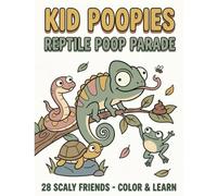 Kid Poopies: Reptile Poop Parade: A Reptiles & Amphibians Coloring Book for Kids Ages 2-8 - 28 Cute Cartoon Scaly Friends to Color, Learn & Giggle Through Every Page (Kid Poopies Studio)