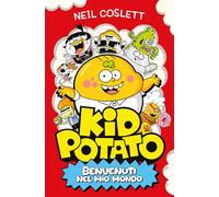 Kid Potato. Benvenuti nel mio mondo. Ediz. illustrata (Narrativa)