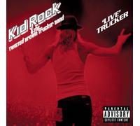Kid Rock – Live Trucker