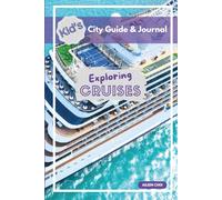 Kid’s City Guide & Journal: Exploring Cruises | Kids Cruise Activity Book & Travel Journal with Fun Facts, Scavenger Hunt, Bingo & Games for Ages 6-10