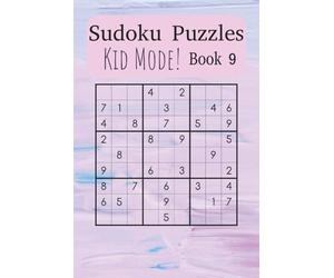 Kid’s Sudoku Puzzle Book 9: Learn and Grow with Fun, Beginner-Friendly Sudoku Puzzles (Sudoku Power Levels: Kid’s Mode)