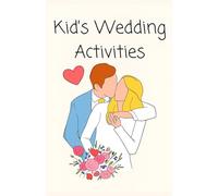 Kid’s Wedding Activity Book: Fun Puzzles, Colouring & Creative Pages to Keep Children Entertained at Weddings