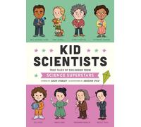 Kid Scientists: True Tales of Childhood from Science Superstars: 5 (Kid Legends)
