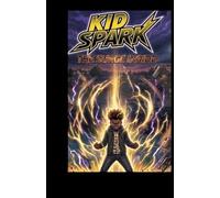 Kid spark: Volume one the surge inside