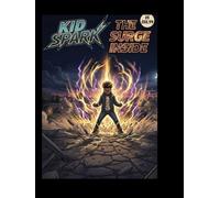 Kid spark: Volume one the surge inside