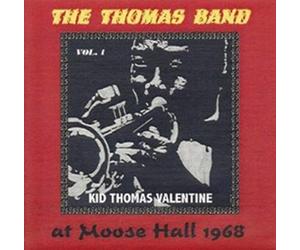Kid Thomas Valentine - The Thomas Band At Moose Hall 1968 - The Connecticut Traditional Jazz Club Vol 1