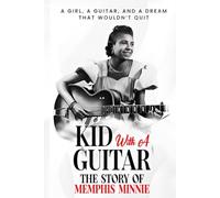 Kid with a Guitar: The Story of Memphis Minnie