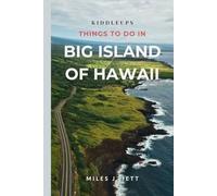 KiddleUps Things To Do In Big Island of Hawaii: Discover Top Volcano Adventures, Local Culture, Beaches & Island-Hopping Itineraries (KiddleUps Travel Guides)