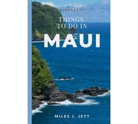 KiddleUps Things To Do In Maui: Discover The Top Must-See Attractions, Local Culture, Beaches & Adventure Itineraries in Hawaii (KiddleUps Travel Guides)