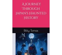 Kiddy book part 4 A Journey Through Japan's Haunted History (Samurai Legacy series a journey back in time in Japanese History...)