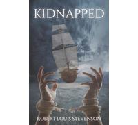 Kidnapped: A Classic 18th century Survival Adventure