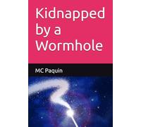 Kidnapped by a Wormhole