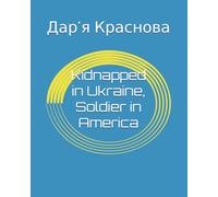 Kidnapped in Ukraine, Soldier in America