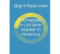 Kidnapped in Ukraine, Soldier in America