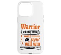 Kidney Cancer Warrior I Will Stay Strong I Will Fight I Will Carcasa para iPhone 15 Pro MAX