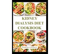 KIDNEY DIALYSIS DIET COOKBOOK: Simple Balanced Recipes for Healthy Living