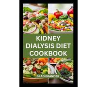 KIDNEY DIALYSIS DIET COOKBOOK: Simple Low sodium Renal Recipes to Improve Energy