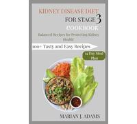 KIDNEY DISEASE DIET FOR STAGE 3 COOKBOOK: Balanced Recipes for Protecting Kidney Health'