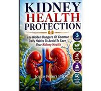 Kidney Health Protection: The Hidden Dangers Of Common Daily Habits To Avoid To Save Your Kidney Health