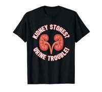 Kidney Stones Orine Trouble Camiseta - Funny Doctor Pun Camiseta