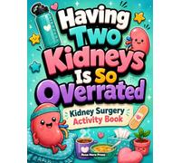 Kidney Surgery Activity Book: A Relatable Kidney Surgery Recovery Gift with Uplifting Puzzles and Coloring Pages for Rest and Relaxation