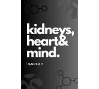 Kidneys, Heart & Mind