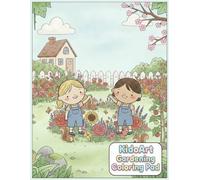 KidoArt Gardening Coloring Book: Fun Gardening Scenes & Simple Outlines for Kids - Cute Pages to Color