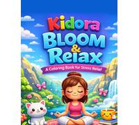 Kidora Floral Coloring Book for Adults: Beautiful Flower Designs for Relaxation, Stress Relief, and Mindful Coloring