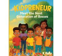 Kidpreneur: Meet the Next Generation of Bosses: 1