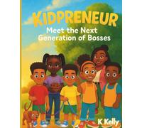 Kidpreneur: Meet the Next Generation of Bosses