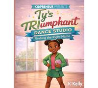 Kidpreneur Presents: Tyla's TRIumphant Dance Studio: Finding the Right Name