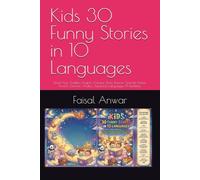 Kids 30 Funny Stories in 10 Languages: Teach Your Toddlers English, Chinese, Urdu, Russian, Spanish, Italian, French, German, Arabic, Japanese Languages At Bedtimes